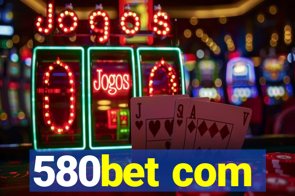 580bet com